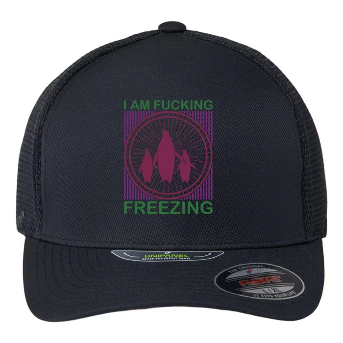 I Am Fucking Freezing Flexfit Unipanel Trucker Cap