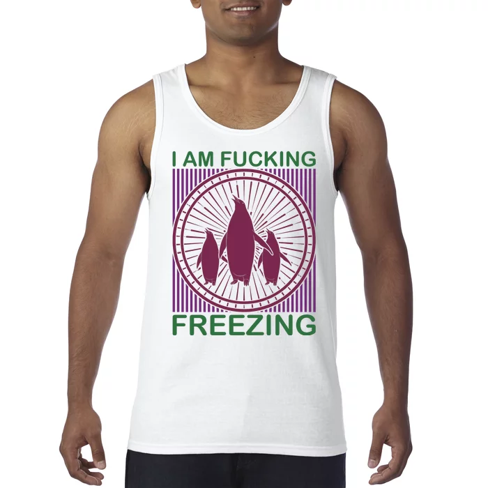 I Am Fucking Freezing Tank Top