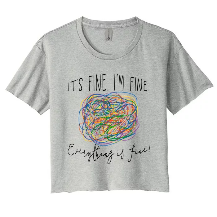 I Am Fine Everything Is Fine Teacher Gift Women's Crop Top Tee