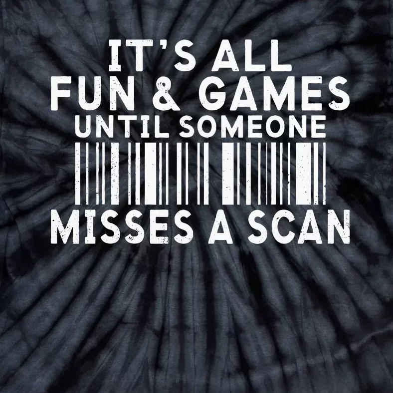 Its All Fun And Games Until Someone Misses A Scan Postal Tie-Dye T-Shirt