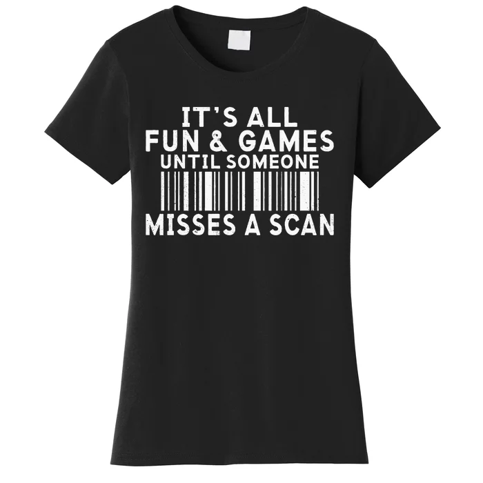 Its All Fun And Games Until Someone Misses A Scan Postal Women's T-Shirt