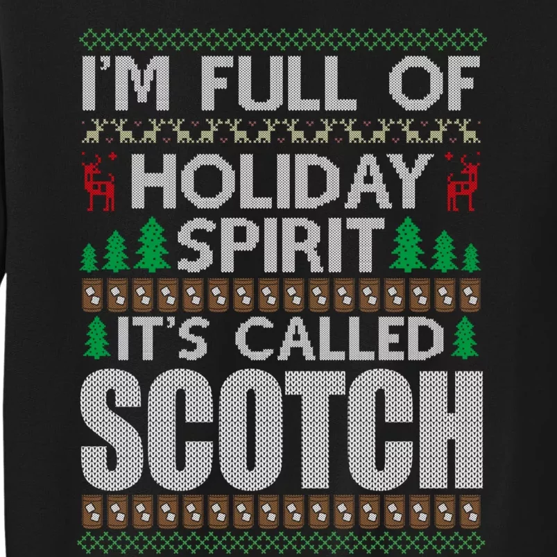 I Am Full Of Holiday Spirit Called Scotch Ugly Christmas Tall Sweatshirt