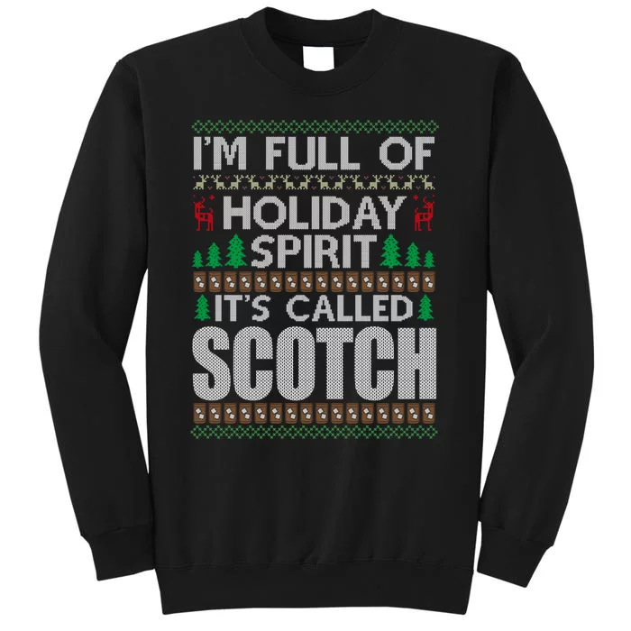 I Am Full Of Holiday Spirit Called Scotch Ugly Christmas Tall Sweatshirt