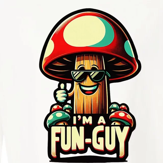 IM A Fun Guy Amusing Mushroom EnthusiastS Funny Pun Cropped Pullover Crew