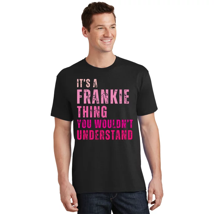 ItS A Frankie Thing You WouldnT Understand Vintage T-Shirt