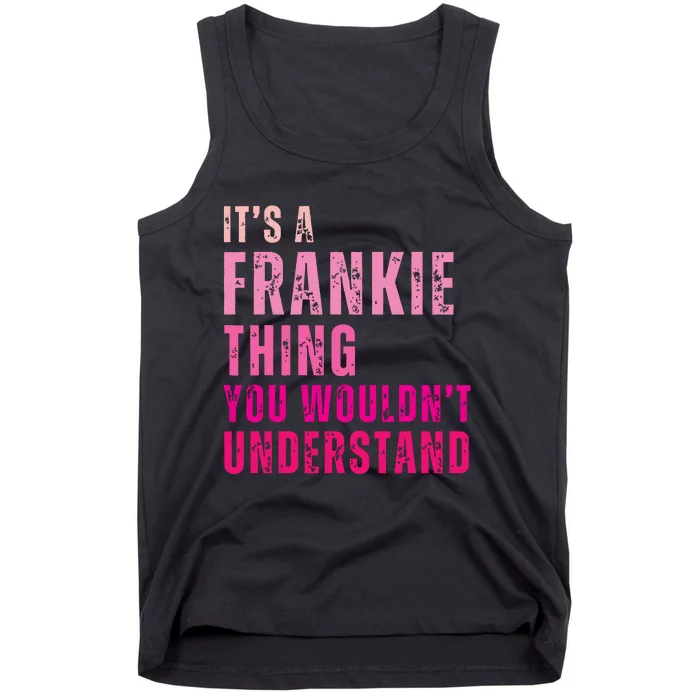 ItS A Frankie Thing You WouldnT Understand Vintage Tank Top