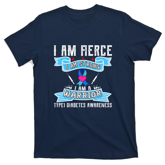 I Am Fierce Strong A Warrior Type 1 Diabetes Awareness T-Shirt