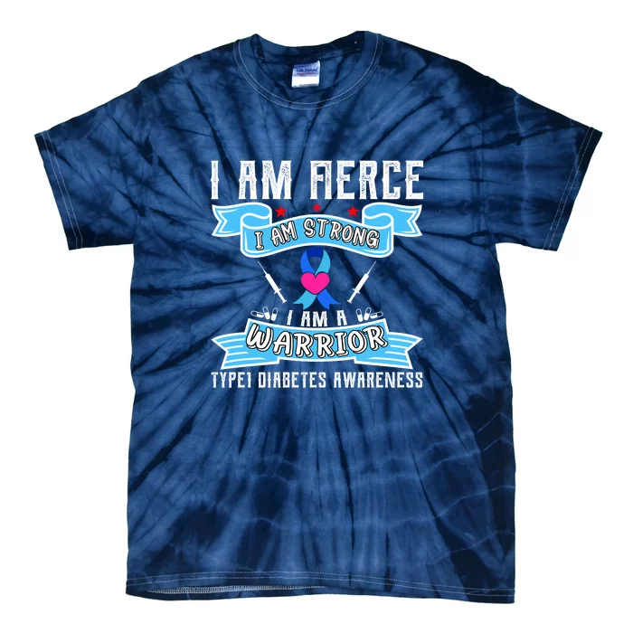 I Am Fierce Strong A Warrior Type 1 Diabetes Awareness Tie-Dye T-Shirt