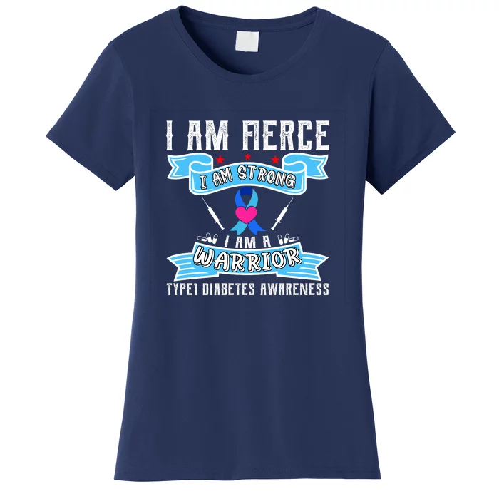 I Am Fierce Strong A Warrior Type 1 Diabetes Awareness Women's T-Shirt