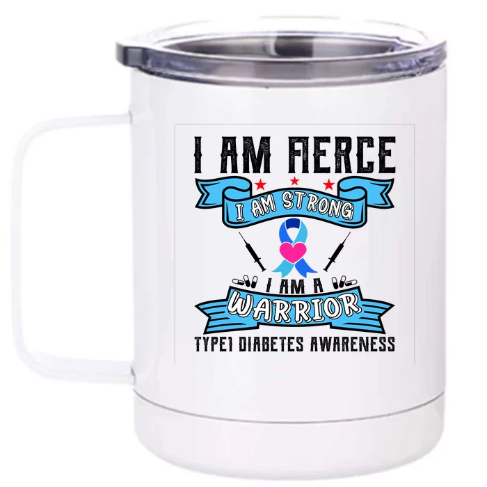 I Am Fierce Strong A Warrior Type 1 Diabetes Awareness Front & Back 12oz Stainless Steel Tumbler Cup