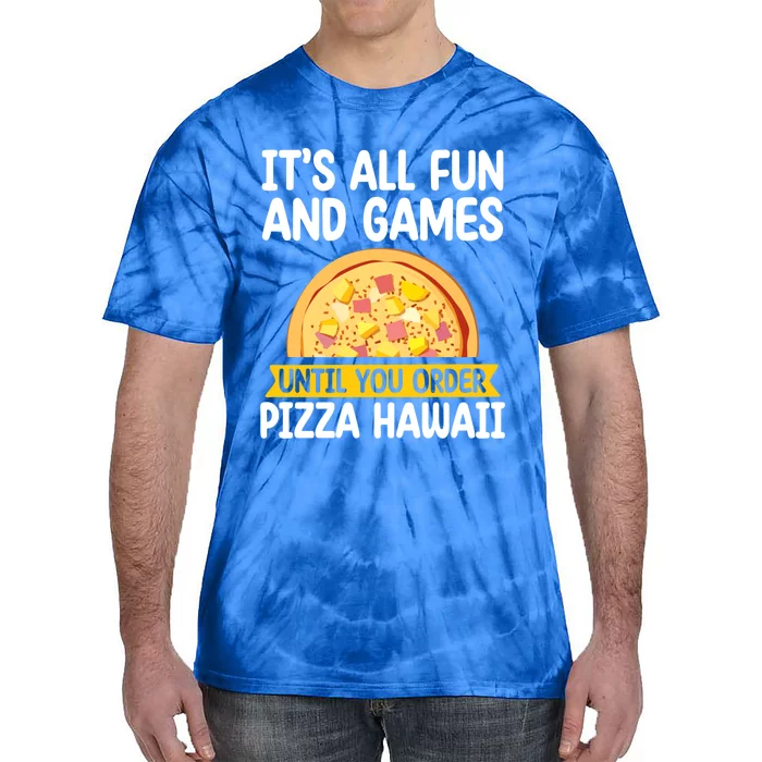 Its All Fun And Games Pizza Hawaii Hater Pizza Maker Gift Tie-Dye T-Shirt