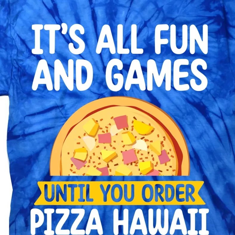 Its All Fun And Games Pizza Hawaii Hater Pizza Maker Gift Tie-Dye T-Shirt