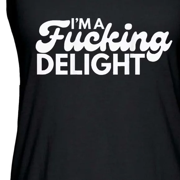 Im A Fucking Delight Funny Sarcasm Ladies Essential Flowy Tank