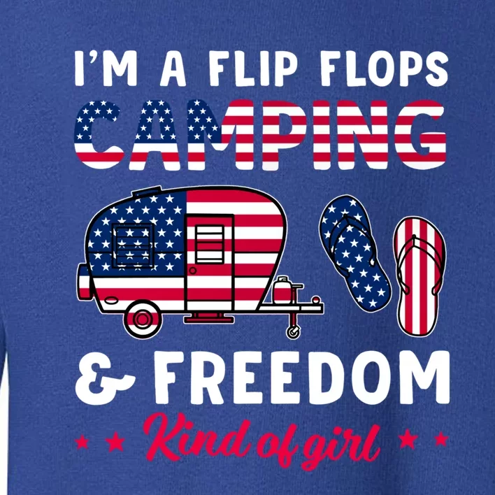 I’m A Flip Flops Camping Freedom Kind Of American Flag Gift Toddler Sweatshirt