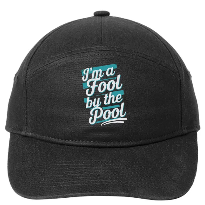 IM A Fool By The Pool Funny Swimming Team Swim Lover Joke 7-Panel Snapback Hat