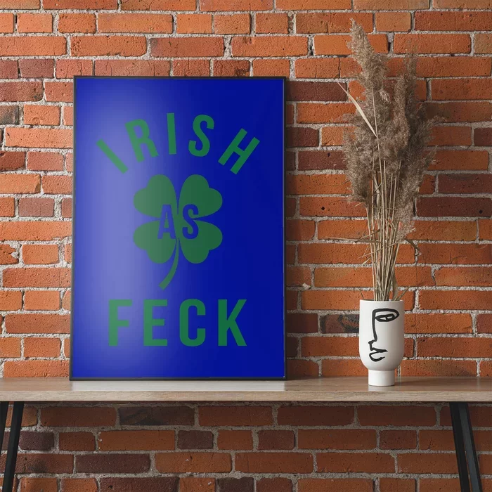 Irish As Feck Green Lucky Shamrock St Patrick's Day Gift Poster