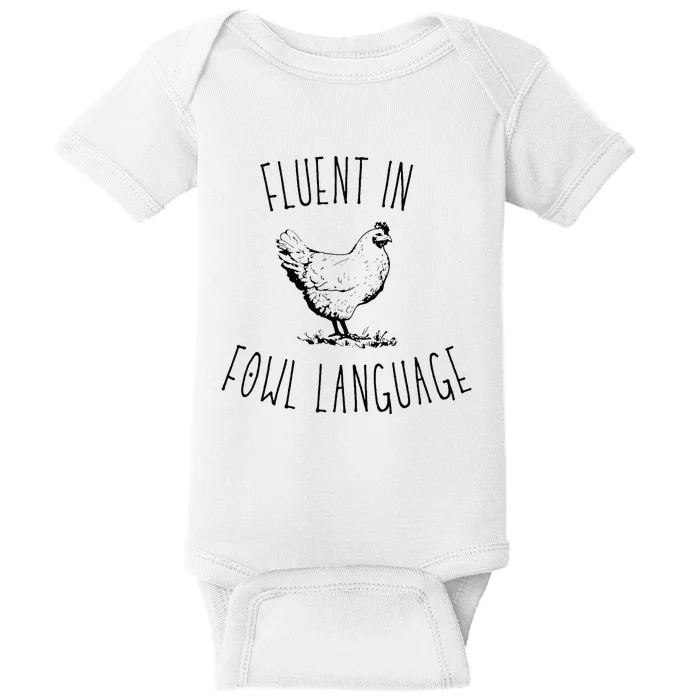 I Am Fluent In Fowl Language Baby Bodysuit