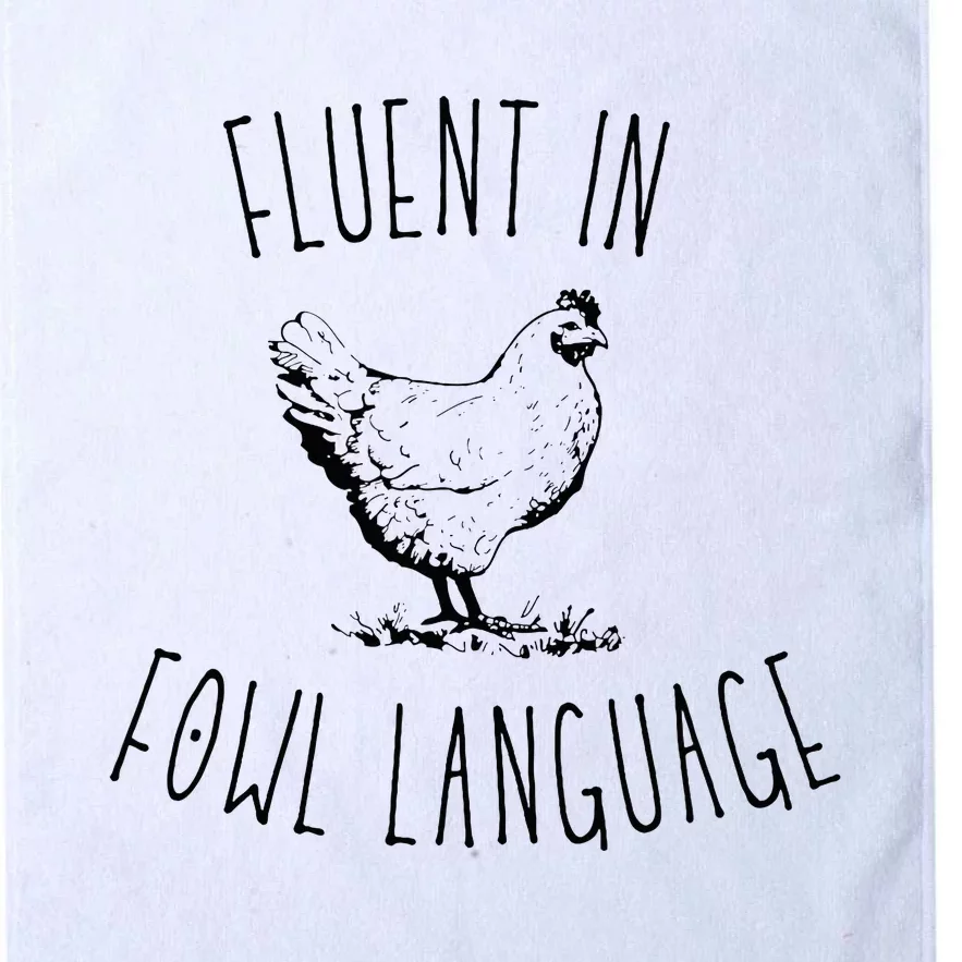 I Am Fluent In Fowl Language Platinum Collection Golf Towel