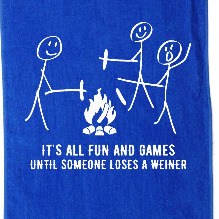 ItS All Fun And Games Until Someone Lose A Weiner Platinum Collection Golf Towel