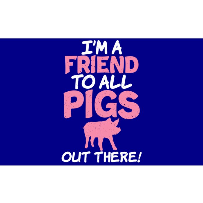 Im A Friend To All Pigs Out There Pig Owner Pig Farmer Gift Bumper Sticker