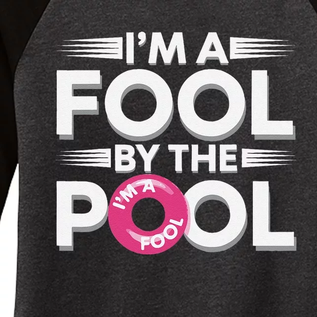 IM A Fool By The Pool Funny Swimming Team Swim Lover Joke Women's Tri-Blend 3/4-Sleeve Raglan Shirt