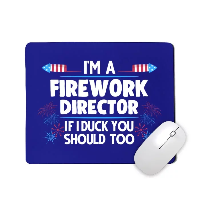 Im A Firework Director 4th Of July Gift Mousepad