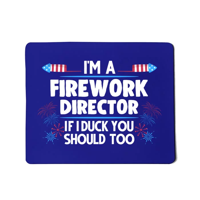 Im A Firework Director 4th Of July Gift Mousepad