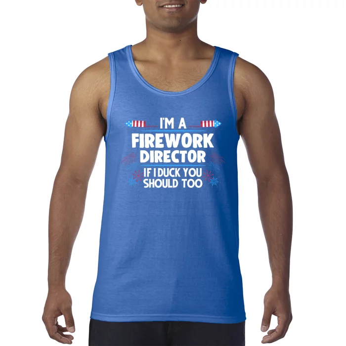 Im A Firework Director 4th Of July Gift Tank Top