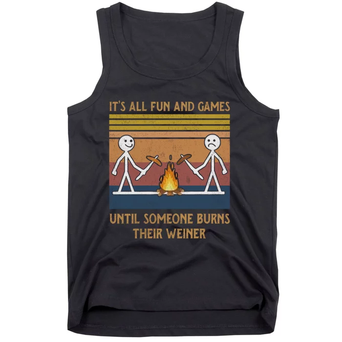 It's All Fun And Games Until Someone Burns Their Weiner Vintage Tank Top