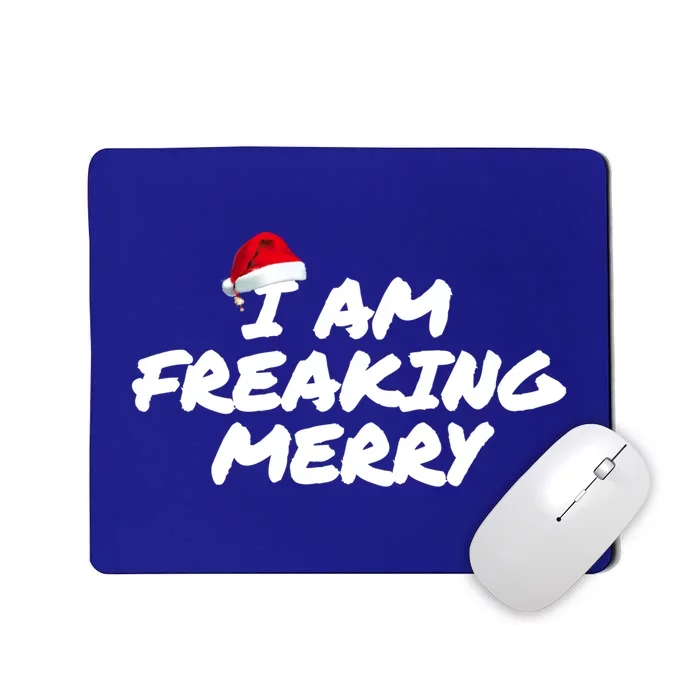 I Am Freaking Merry Christmas Cool Gift Mousepad