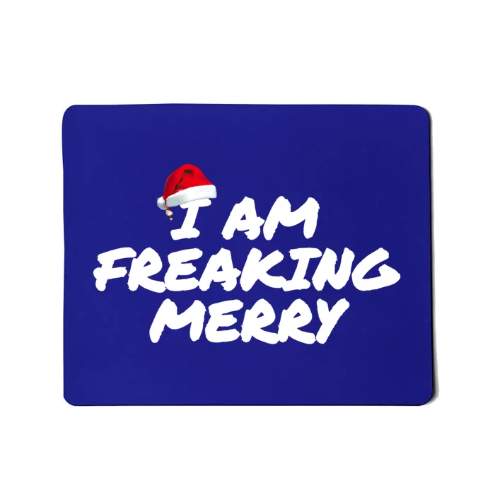 I Am Freaking Merry Christmas Cool Gift Mousepad