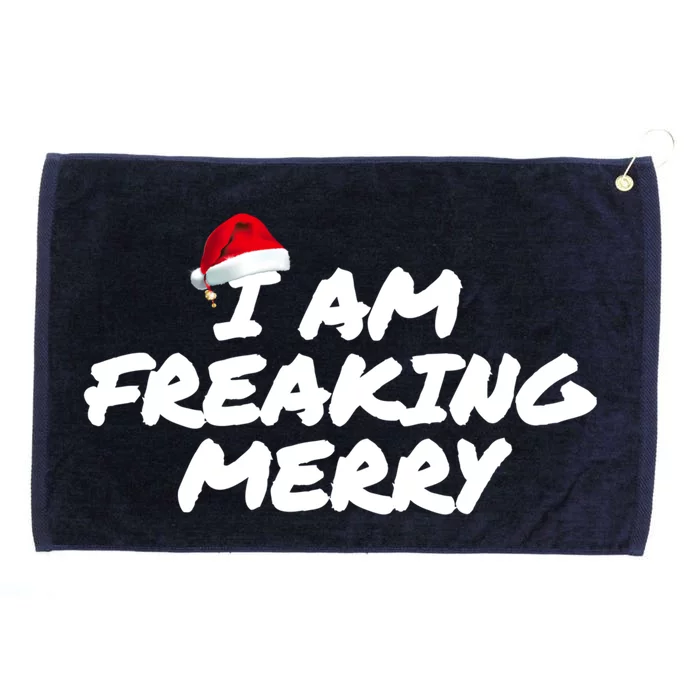 I Am Freaking Merry Christmas Cool Gift Grommeted Golf Towel