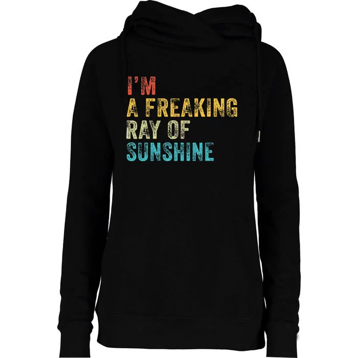 IM A Freaking Ray Of Sunshine Funny Sarcastic Womens Funnel Neck Pullover Hood