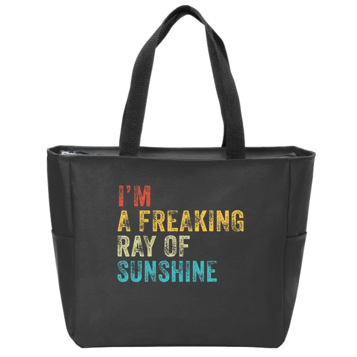 IM A Freaking Ray Of Sunshine Funny Sarcastic Zip Tote Bag