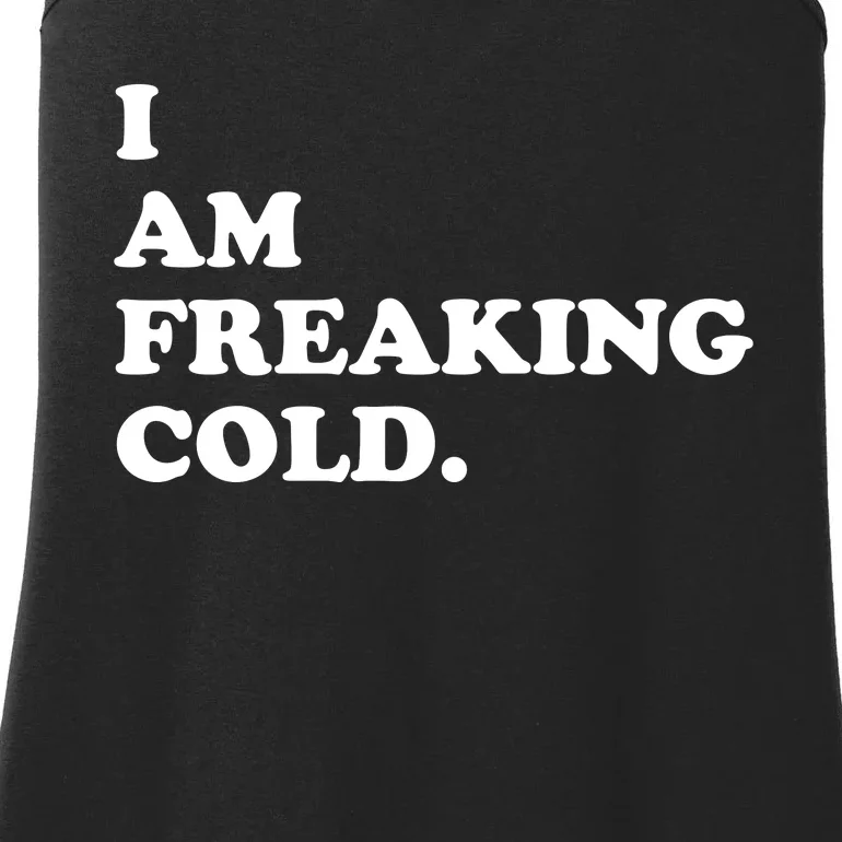 I Am Freaking Cold Funny Ladies Essential Tank