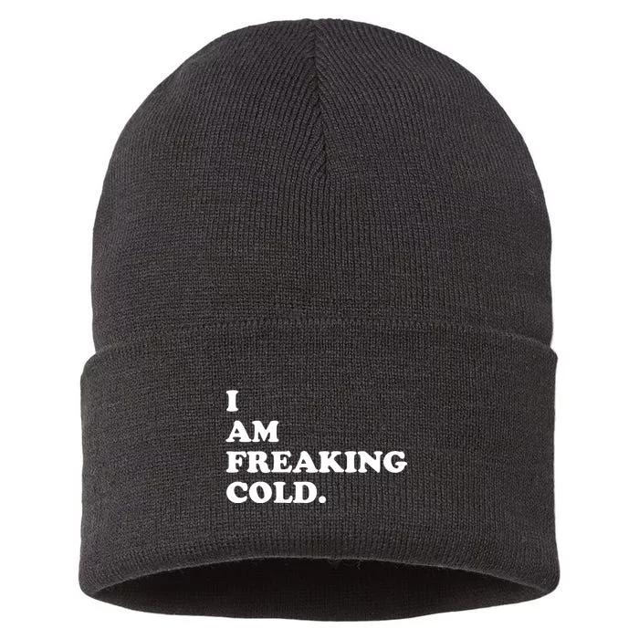 I Am Freaking Cold Funny Sustainable Knit Beanie