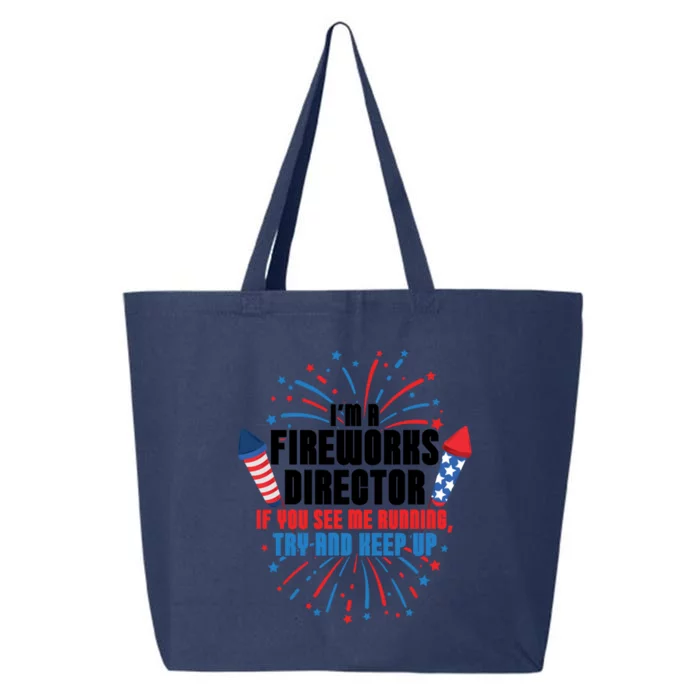 Im A Fireworks Director If You See Me Running 4th Of July Cute Gift 25L Jumbo Tote