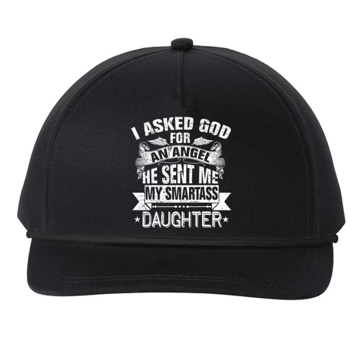 I Asked For An Angel God Sent Me A Smartass Daughter Snapback Five-Panel Rope Hat