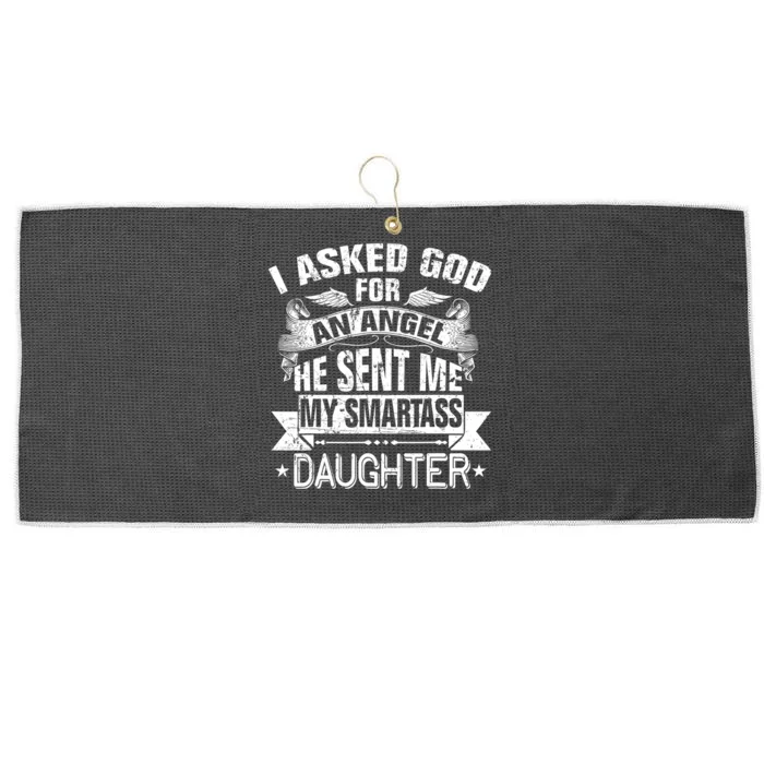 I Asked For An Angel God Sent Me A Smartass Daughter Large Microfiber Waffle Golf Towel