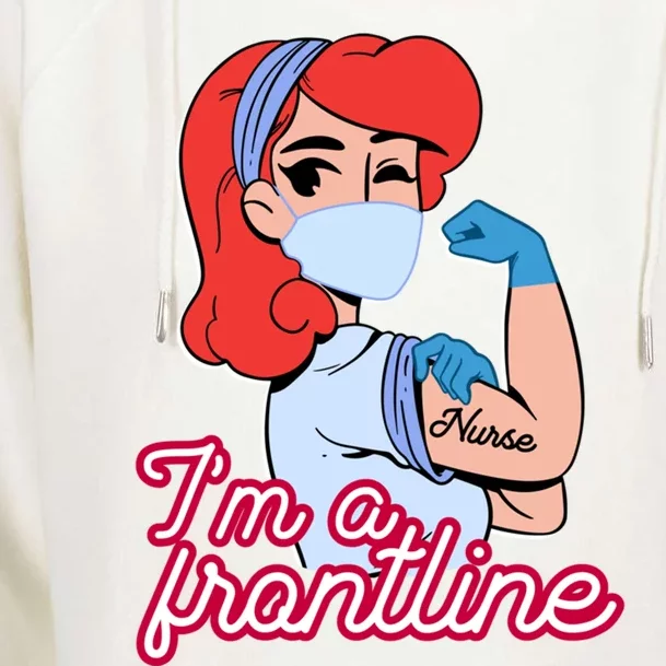 Im A Frontline Nurse Gift Womens Funnel Neck Pullover Hood