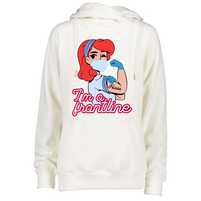 Im A Frontline Nurse Gift Womens Funnel Neck Pullover Hood