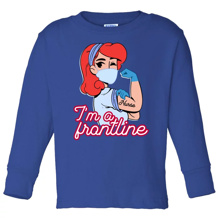 Im A Frontline Nurse Gift Toddler Long Sleeve Shirt