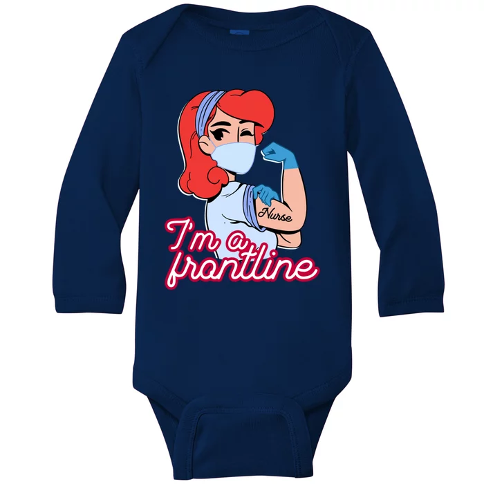 Im A Frontline Nurse Gift Baby Long Sleeve Bodysuit