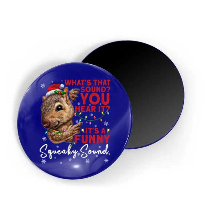 ItS A Funny Squeaky Sound Gift Christmas Squirrel Gift Magnet