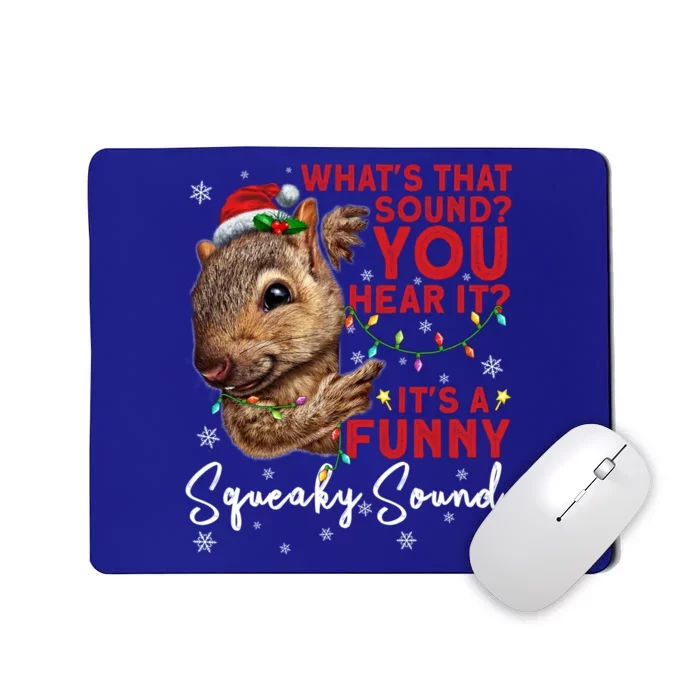 ItS A Funny Squeaky Sound Gift Christmas Squirrel Gift Mousepad