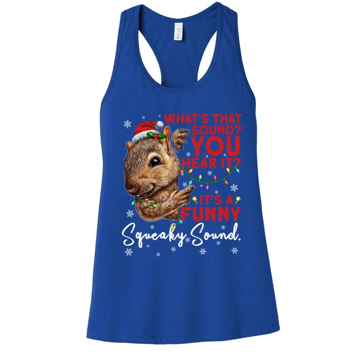 ItS A Funny Squeaky Sound Gift Christmas Squirrel Gift Women's Racerback Tank