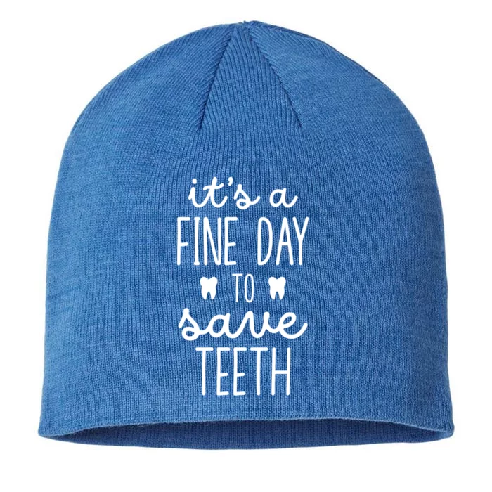 ItS A Fine Day To Save Th Dentistry Dentists Dentist Gift 8 1/2in Sustainable Knit Beanie