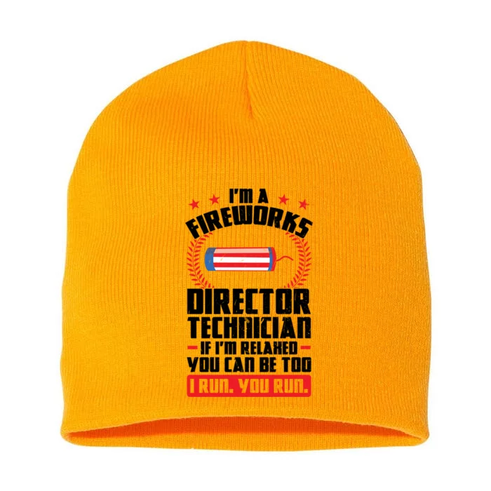 Im A Fireworks Director Technician Foreworks Director Great Gift Short Acrylic Beanie