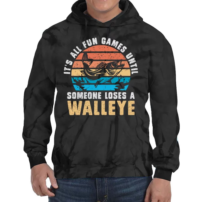 It's All Fun And Game Until Someone Loses A Walleye Fishing Tie Dye Hoodie