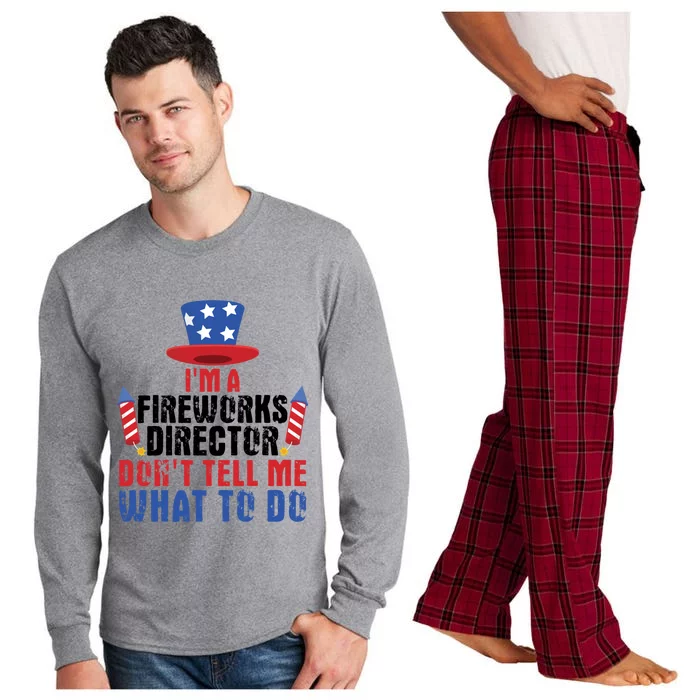 Im A Fireworks Director Dont Tell Me 4th Of July Gift Long Sleeve Pajama Set